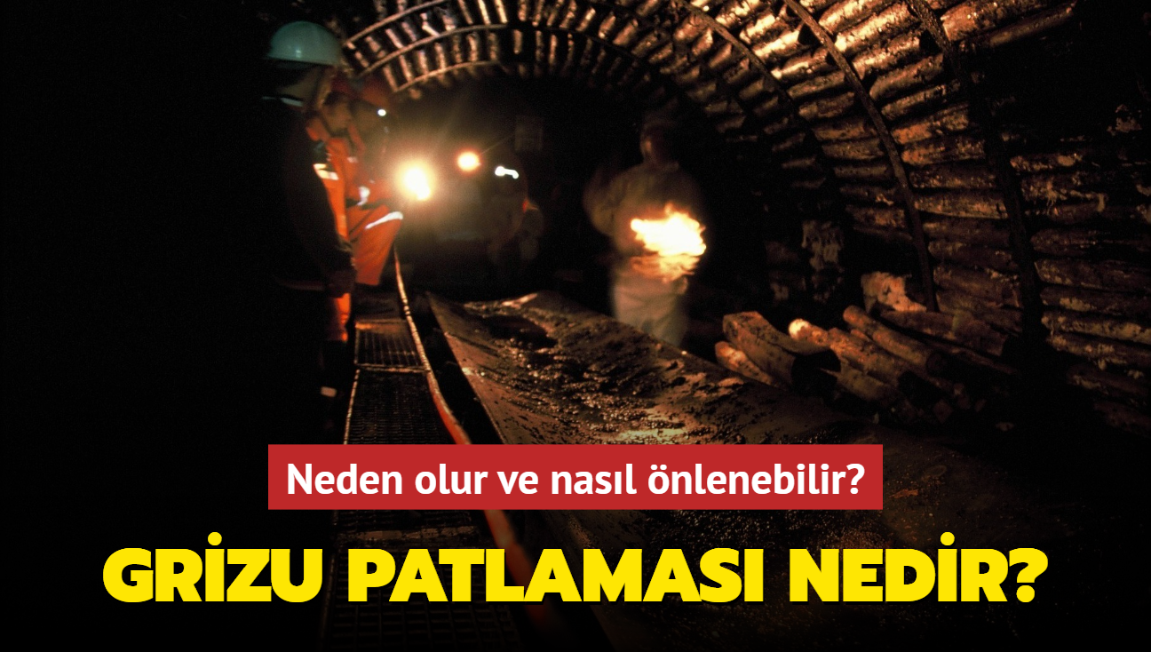 Grizu patlamas nedir, neden olur ve nasl nlenebilir"