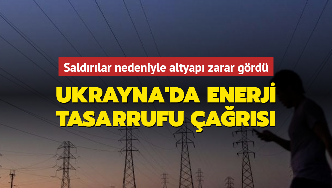 Ukrayna'da enerji tasarrufu ars... Saldrlar nedeniyle altyap zarar grd