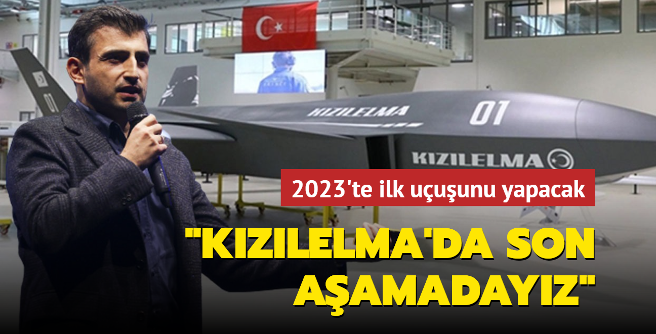 2023'te ilk uuunu yapacak... "Kzlelma'da son aamadayz"