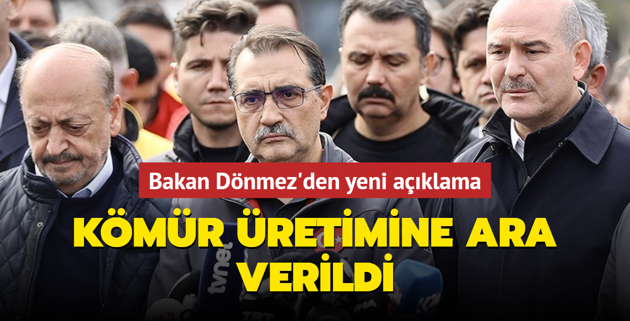 Bakan Dnmez'den kazaya ilikin yeni aklama... "Kmr retimine ara verildi"