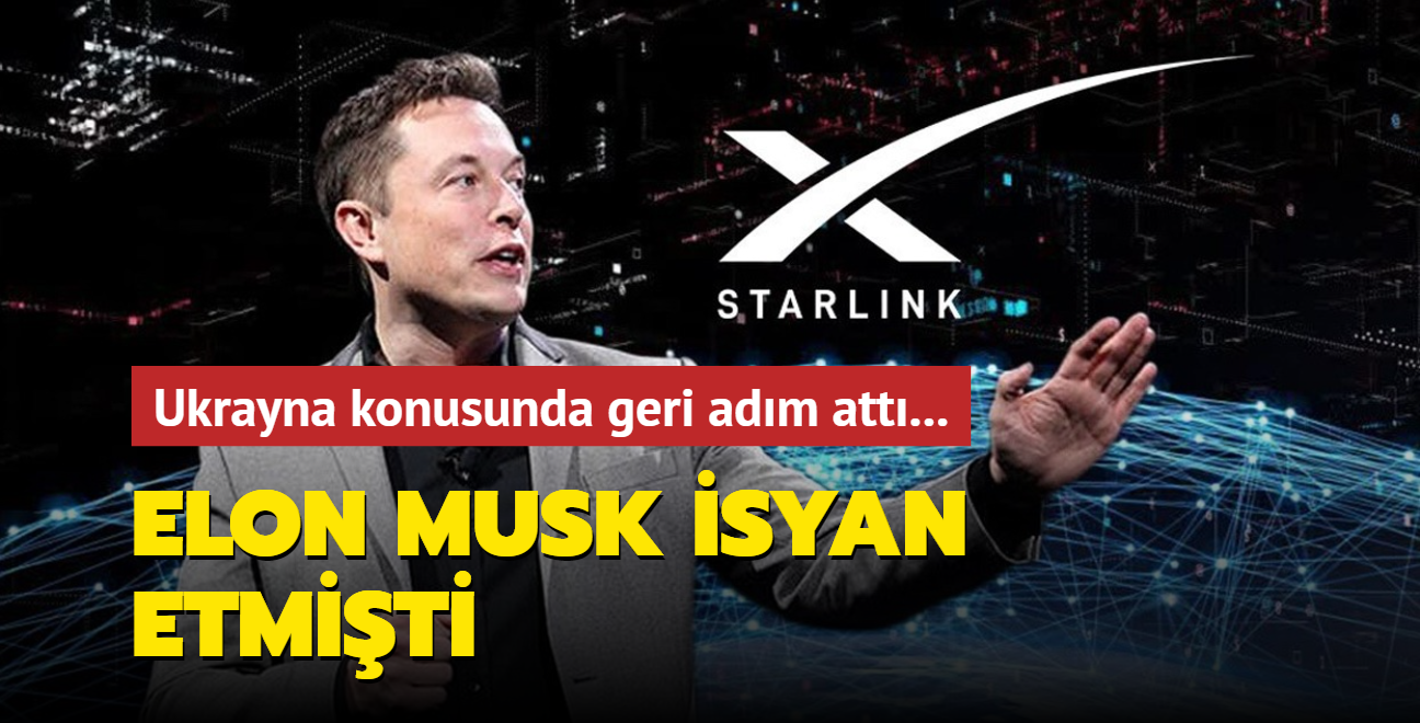Elon Musk isyan etmiti! Ukrayna konusunda geri adm att