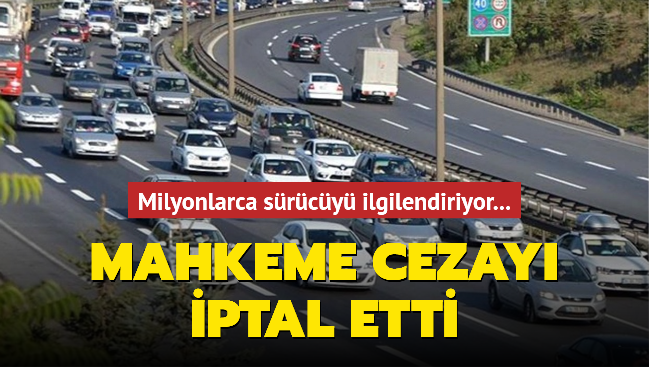 Milyonlarca srcy ilgilendiriyor... Mahkeme cezay iptal etti