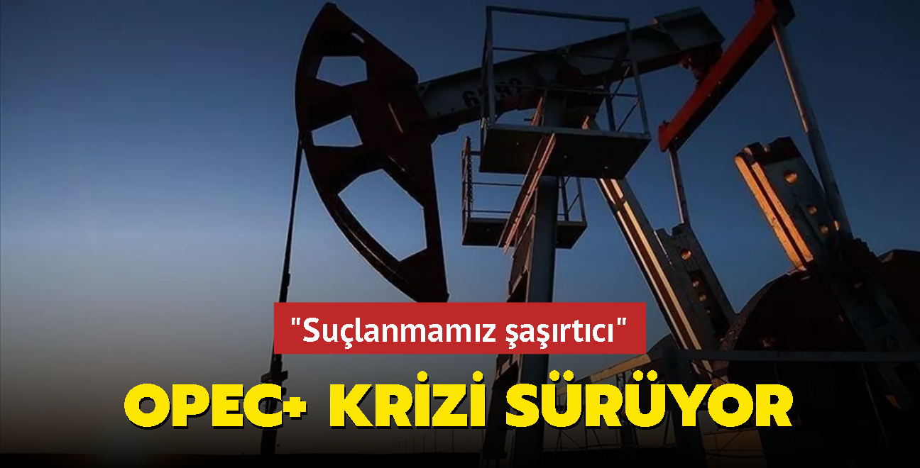 OPEC+ krizi sryor... "Rusya'nn yannda yer almakla sulanmamz artc"