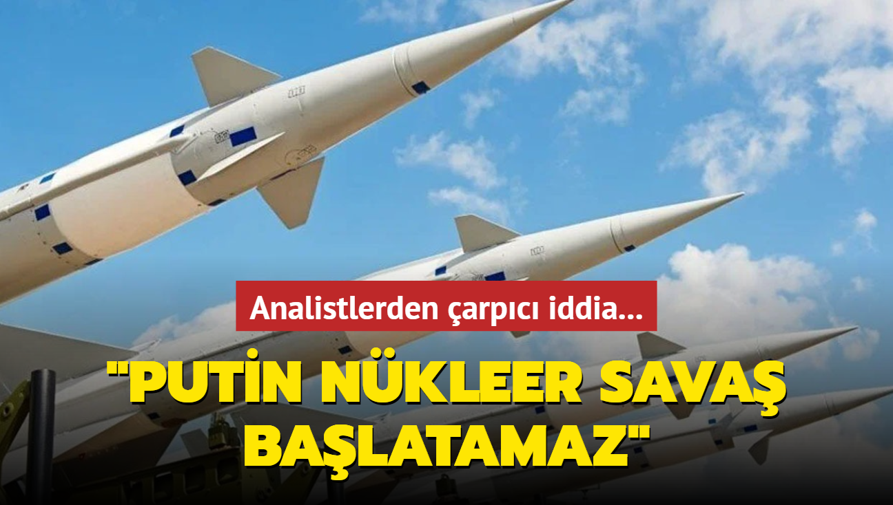 Putin blf m yapyor"  "Rusya nkleer sava balatamaz"