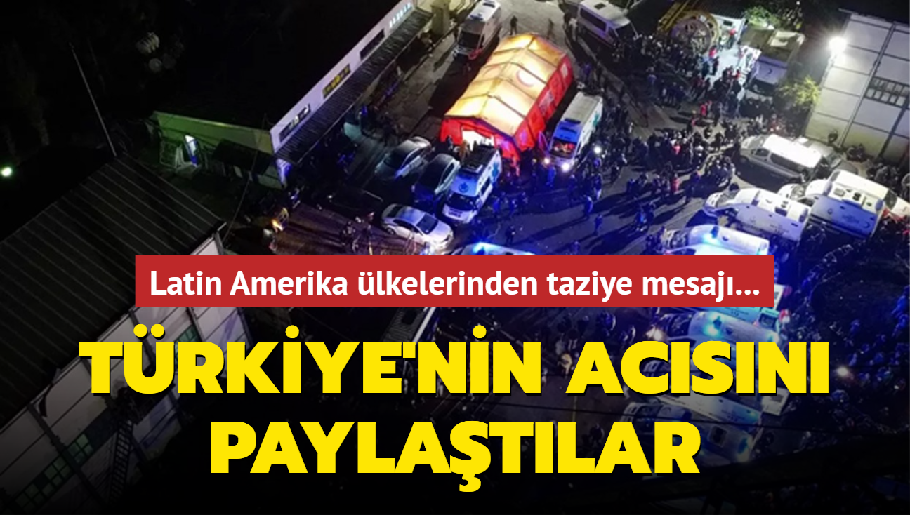 Trkiye'nin acsn paylatlar... Latin Amerika lkelerinden taziye mesaj