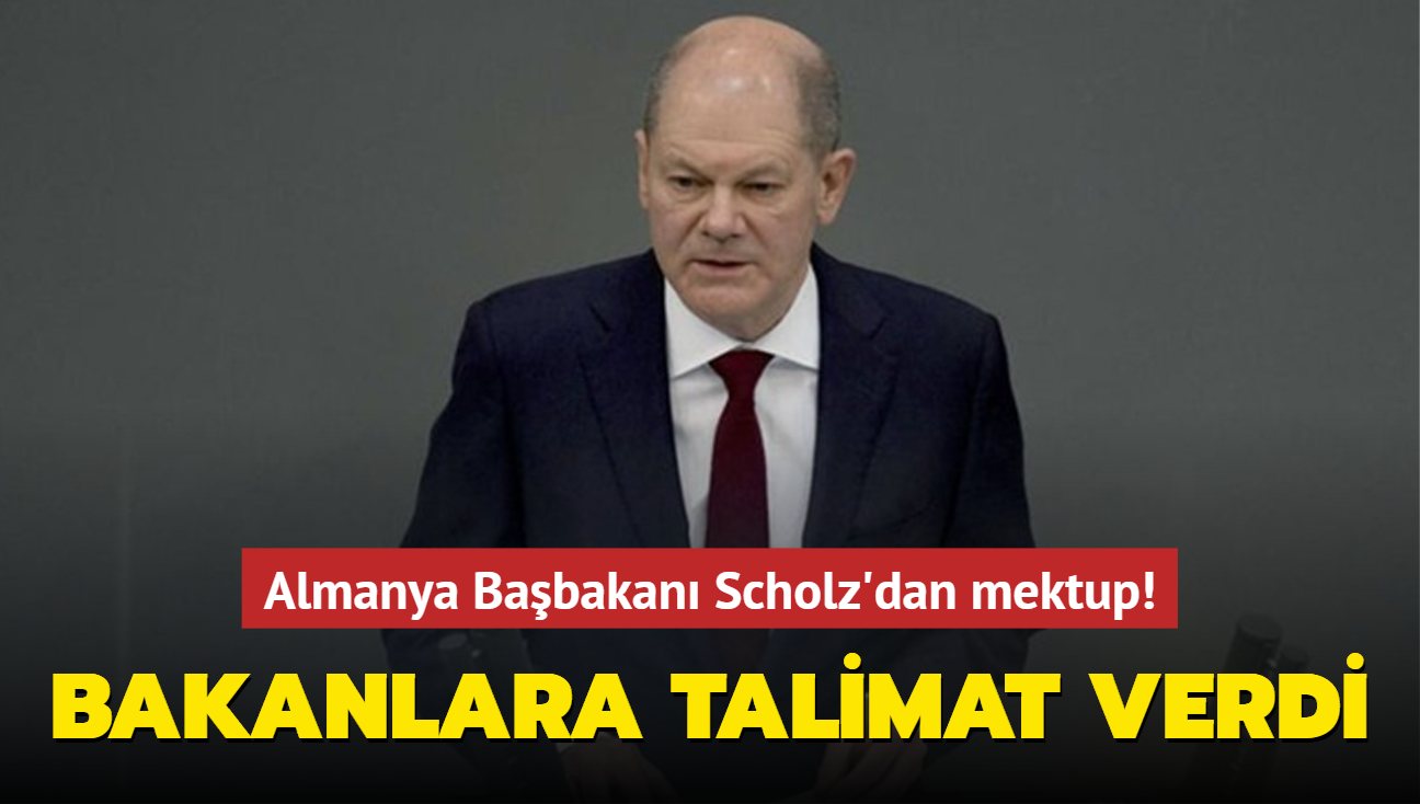 Almanya Babakan Scholz'dan mektup! Bakanlara talimat verdi