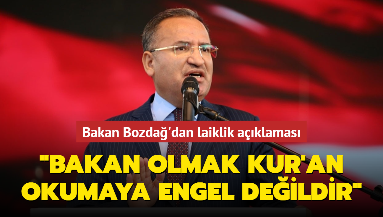 Bakan Bozda'dan laiklik aklamas... "Bakan olmak Kur'an okumaya engel deildir"