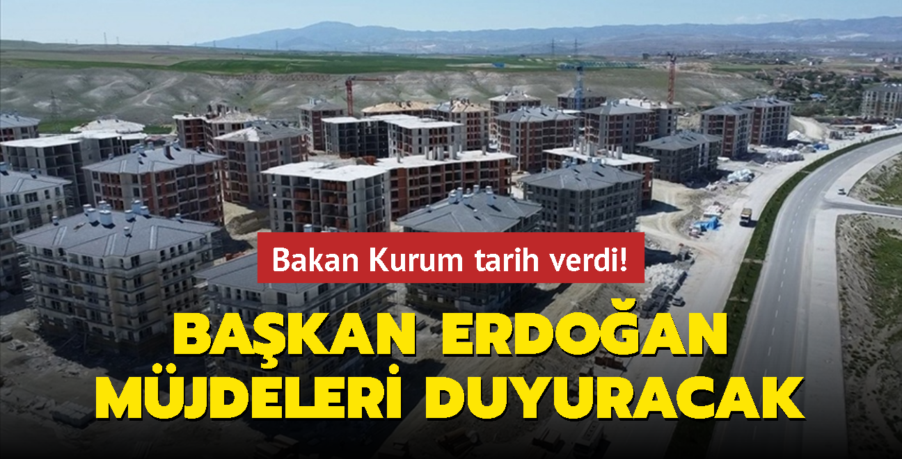 Bakan Kurum tarih verdi! Bakan Erdoan mjdeleri aklayacak