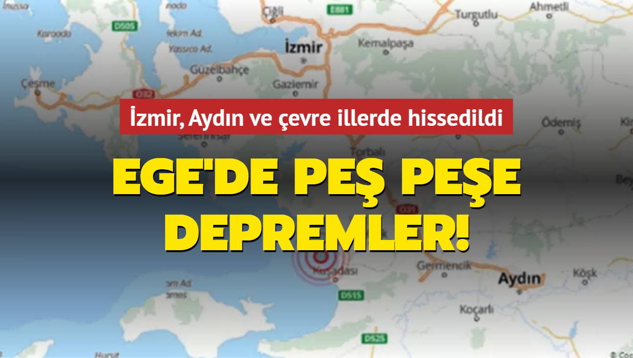 Ege'de pe pee depremler! zmir, Aydn ve evre illerde hissedildi