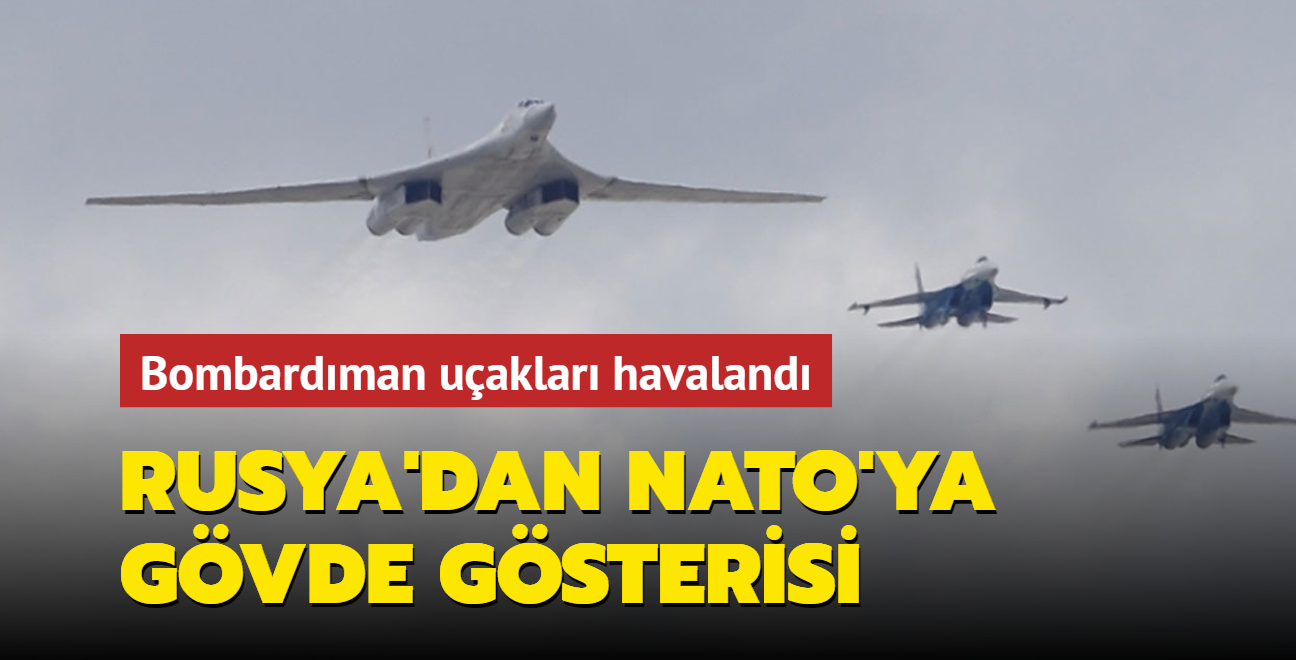 Rusya'dan NATO'ya rest... Bombardman uaklar havaland