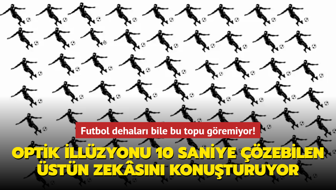 Futbol dehalar bile 10 saniyede gremedi! Sadece stn zekllar bu testten baaryla kt