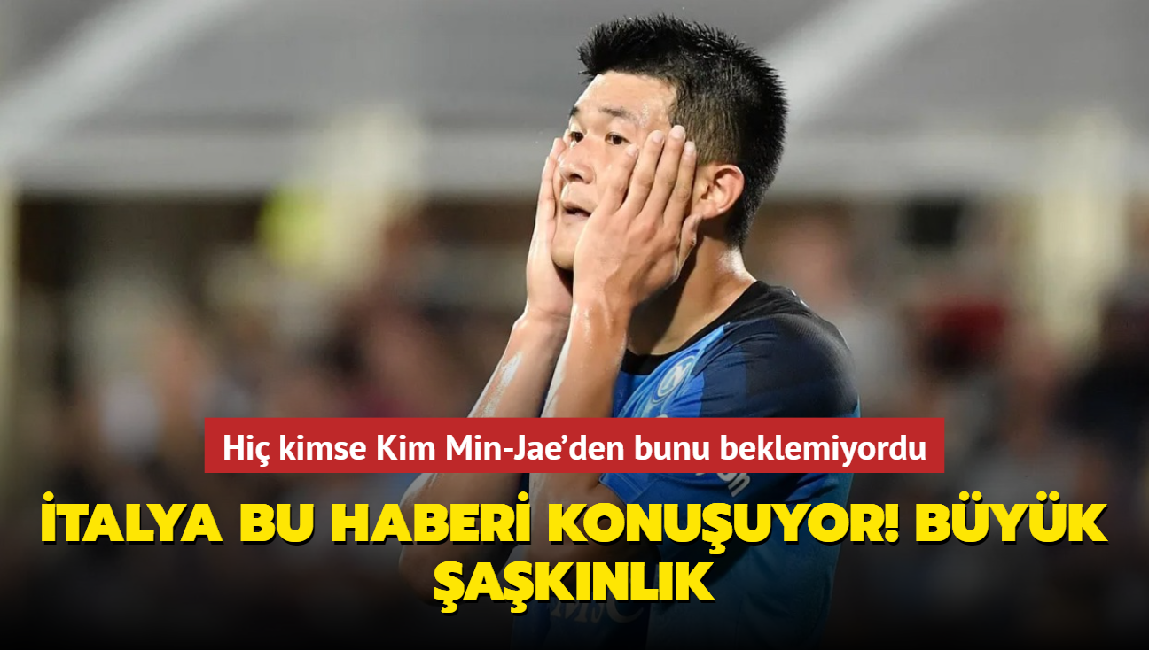 Kim Min-Jae'den hi kimse bunu beklemiyordu! Byk aknlk hakim