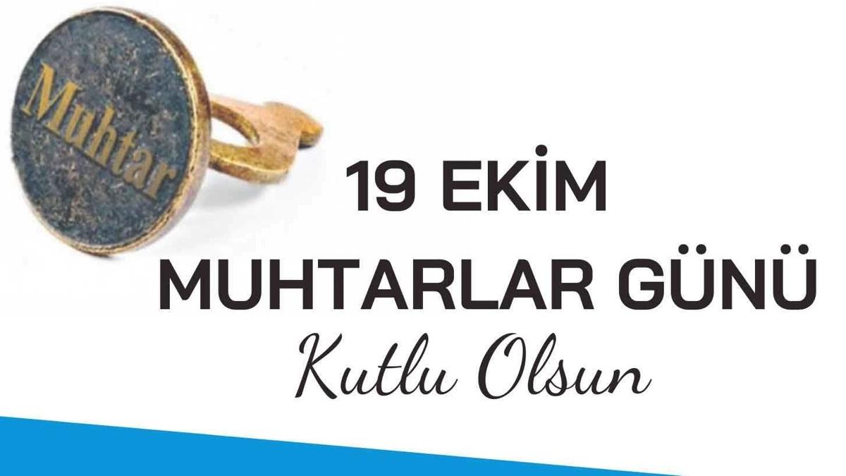 19 Ekim Muhtarlar Gn mesaj ve szleri! Muhtarlar Gn resimli kutlama mesajlar!