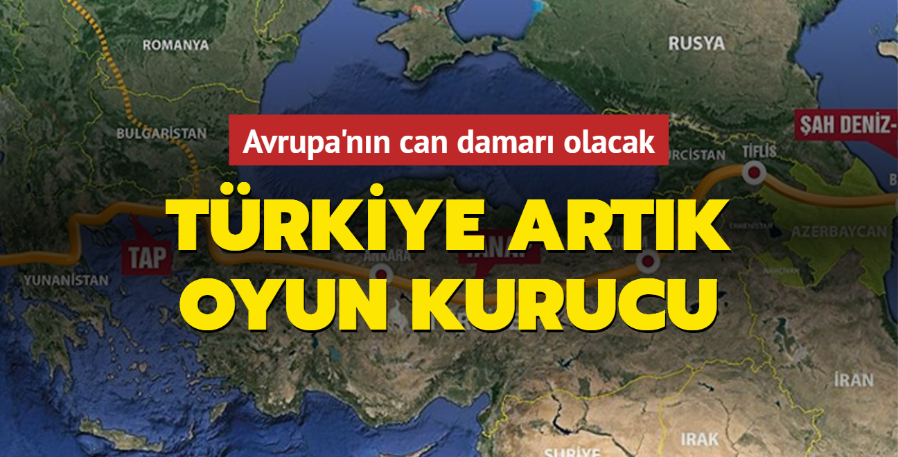 Türkiye artık oyun kurucu Avrupa'nın can damarı olacak