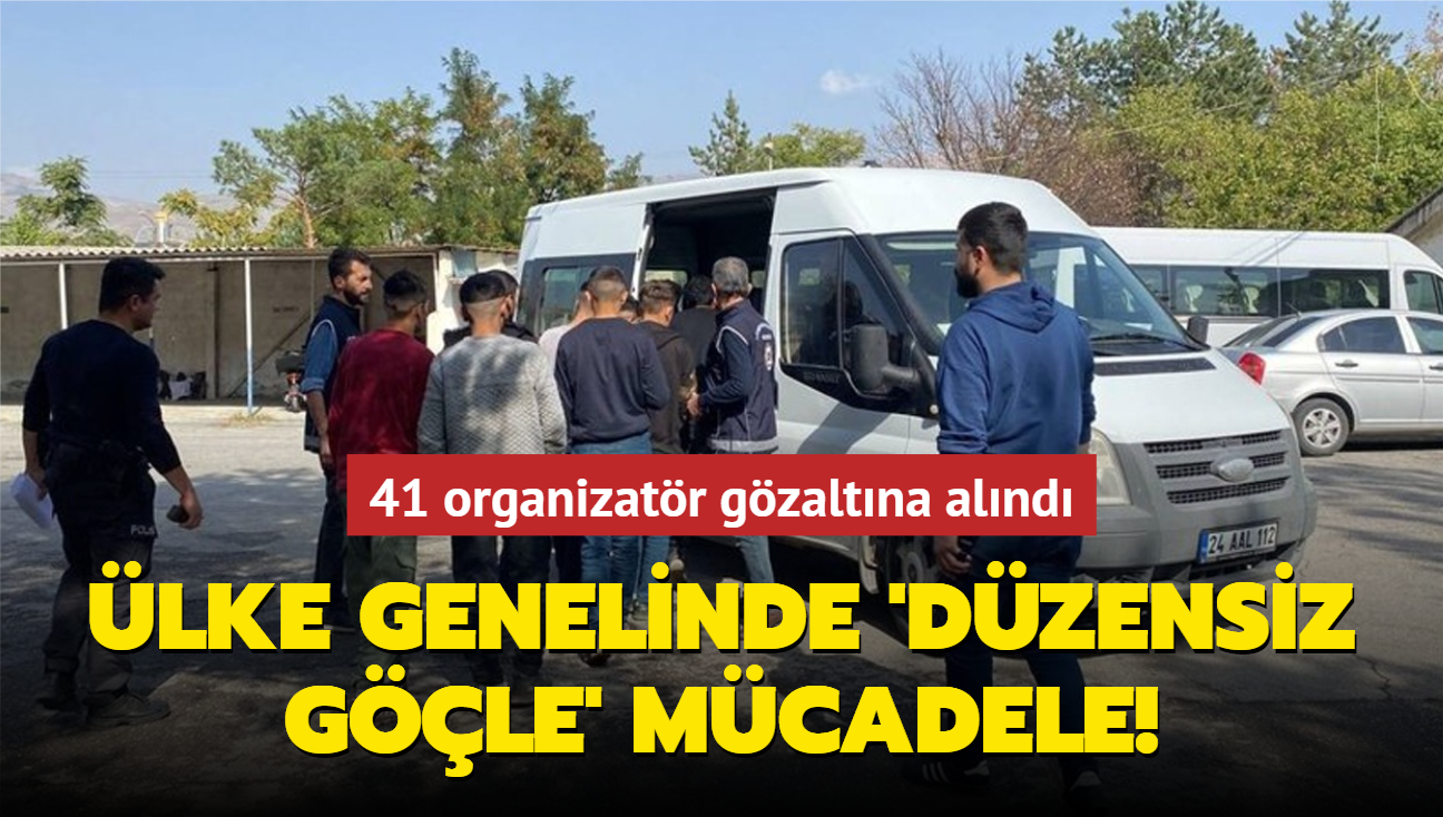 lke genelinde 'dzensiz gle' mcadele: 41 organizatr gzaltna alnd