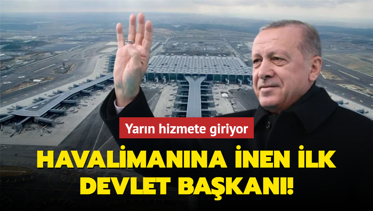 Yarn hizmete giriyor! Bakan Erdoan havalimanna inen ilk devlet bakan olacak