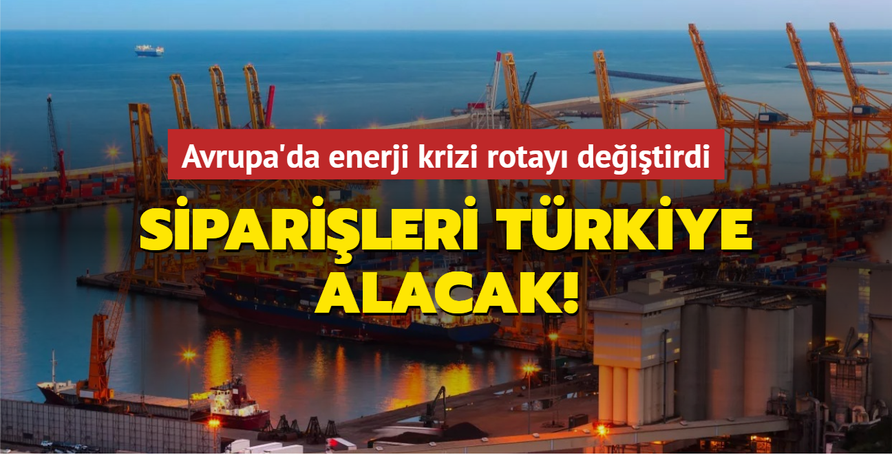 Avrupa'da enerji krizi rotay deitirdi! Siparileri Trkiye alacak