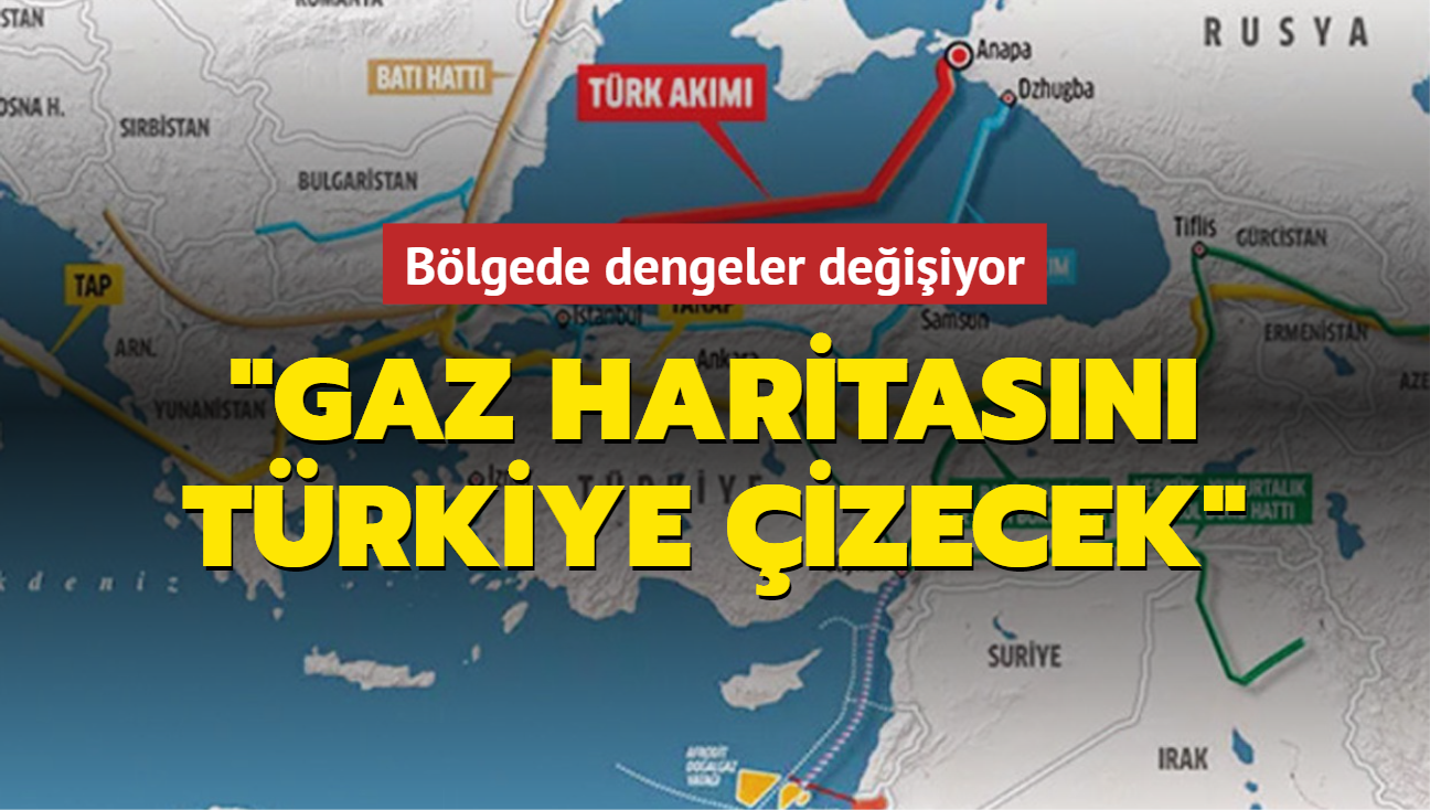 Blgede dengeler deiiyor: Gaz haritasn Trkiye izecek