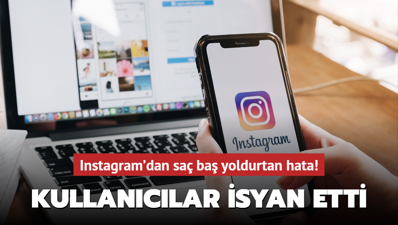 Kullanclar resmen ileden kt! Instagram'dan sa ba yoldurtan hata! 