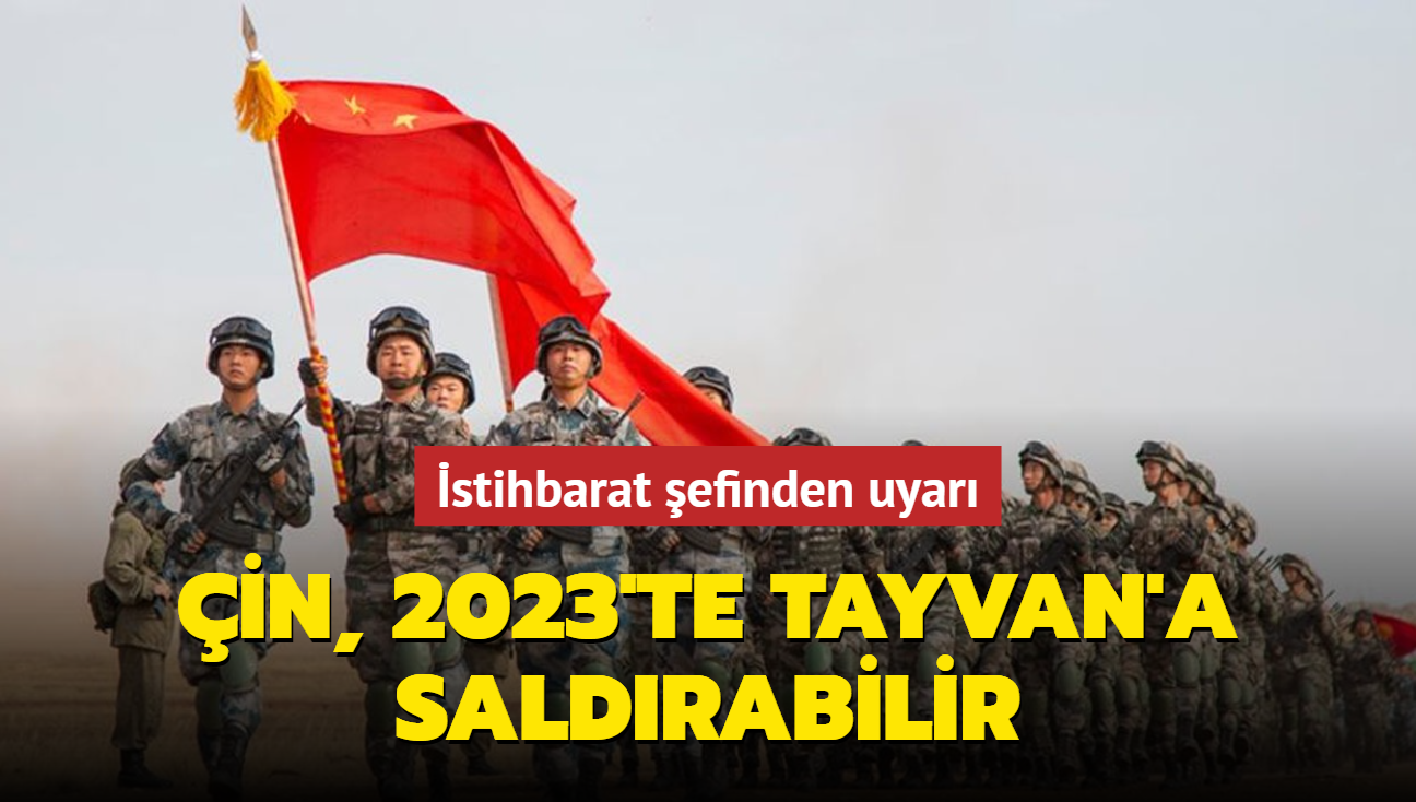 stihbarat efinden uyar... in, 2023'te Tayvan'a saldrabilir