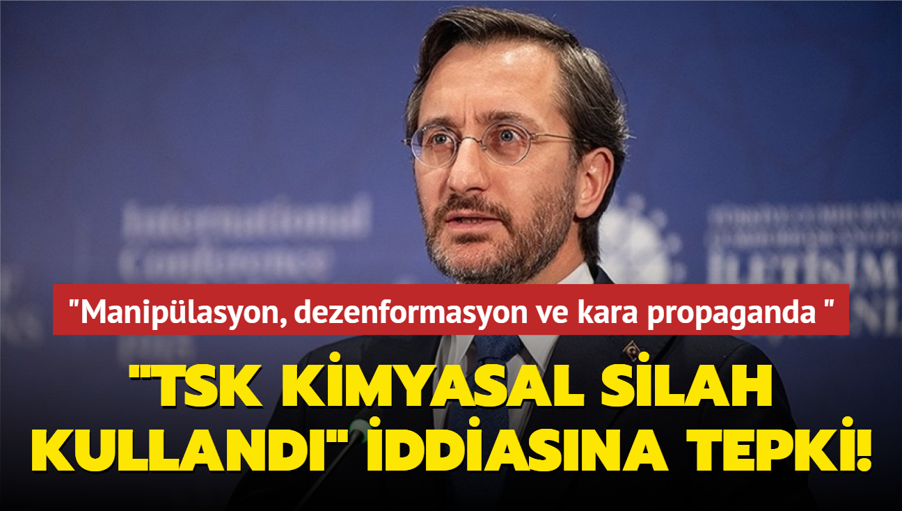 "TSK kimyasal silah kulland" iddiasna tepki: "Maniplasyon, dezenformasyon ve kara propaganda "