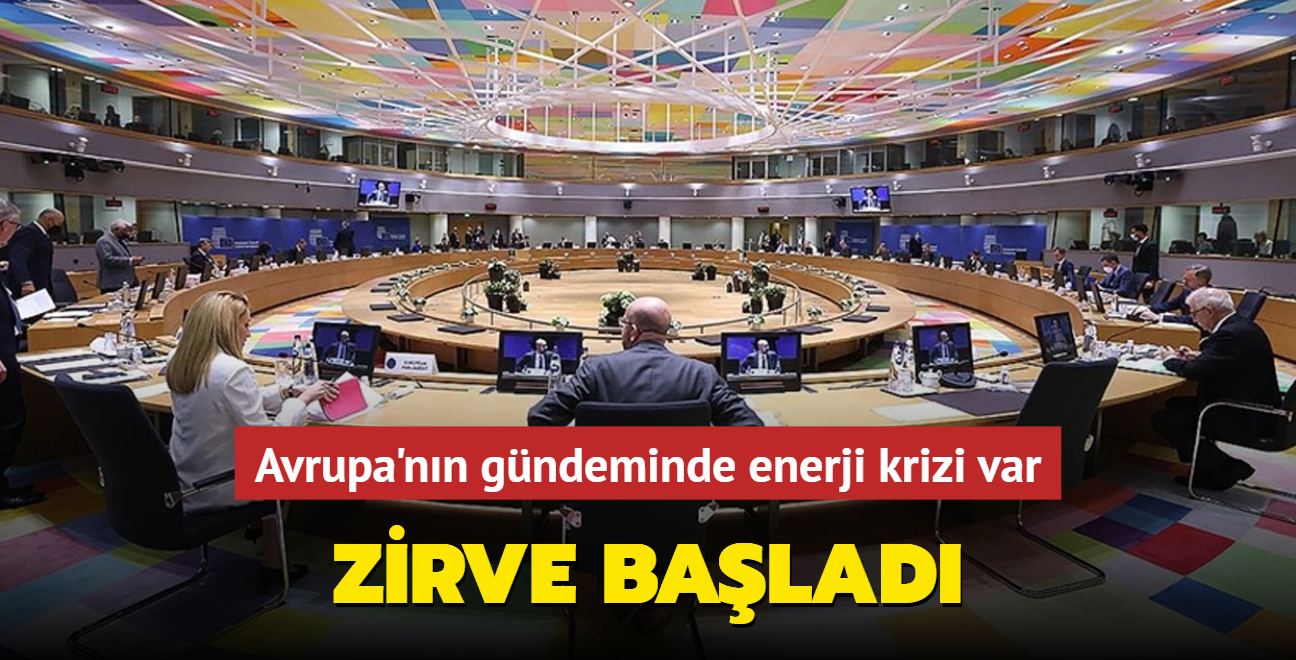 Zirve balad... Avrupa'nn gndeminde enerji krizi var