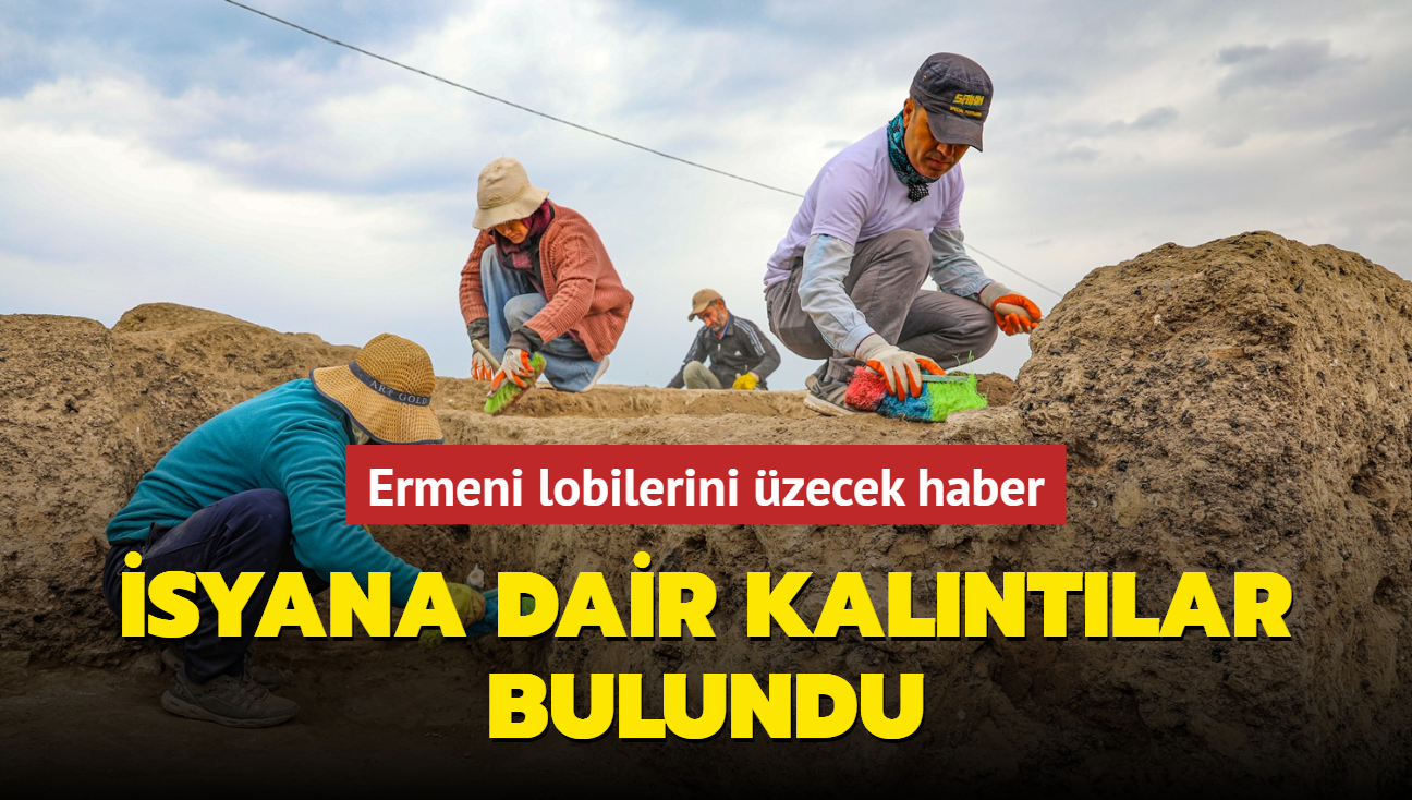 Ermeni lobilerini zecek haber... syana dair kalntlar bulundu