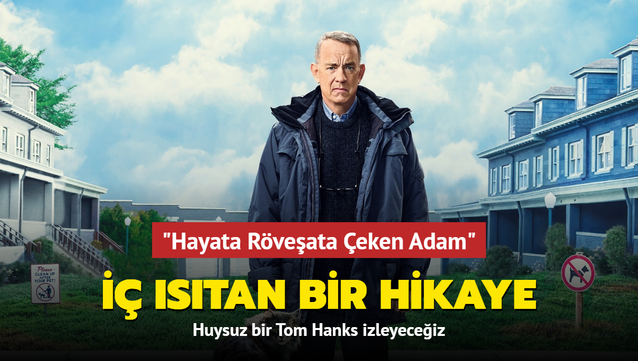 Tom Hanks'li "A Man Called Otto" (Hayata Rveata eken Adam), aile hakknda scack bir hikaye