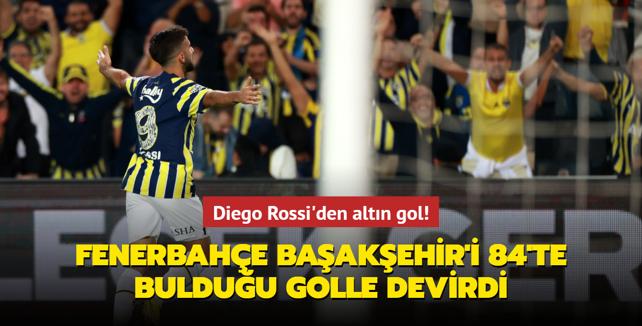 Diego Rossi'den altn gol! Fenerbahe Baakehir'i 84'te bulduu golle devirdi