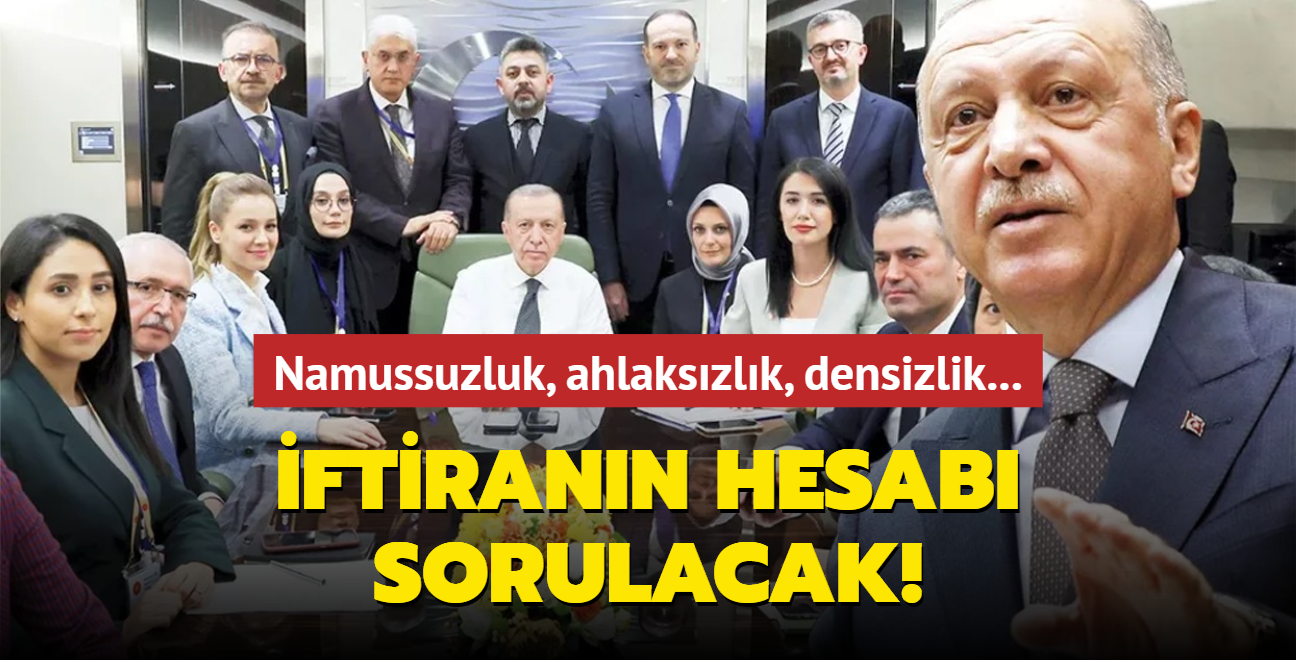 ftirann hesab sorulacak... Bakan Erdoan: Namussuzluk, ahlakszlk, densizlik!