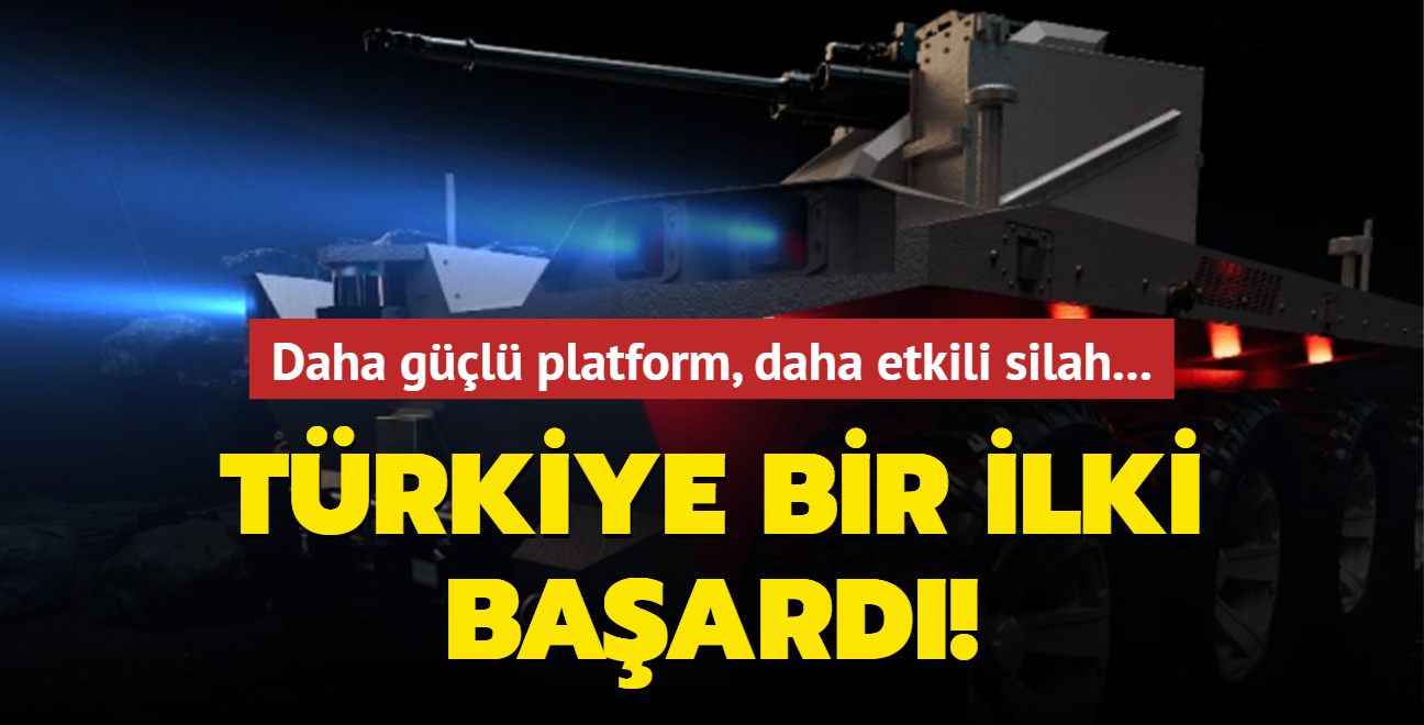 Daha gl platform, daha etkili silah... Trk savunma sanayisi bir ilki baard!