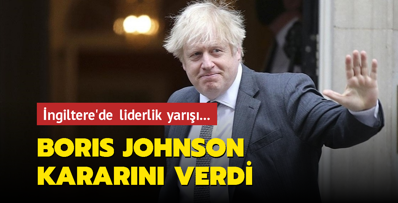 ngiltere'de liderlik yar... Boris Johnson kararn verdi