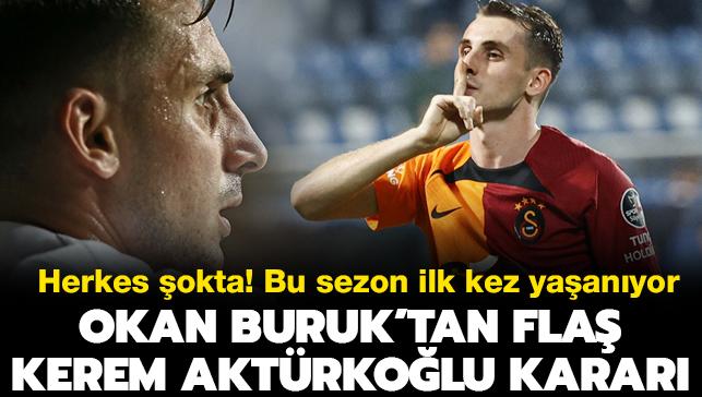 Okan Buruk'tan herkesi artan Kerem Aktrkolu karar! Bu sefer yanan bakas oldu