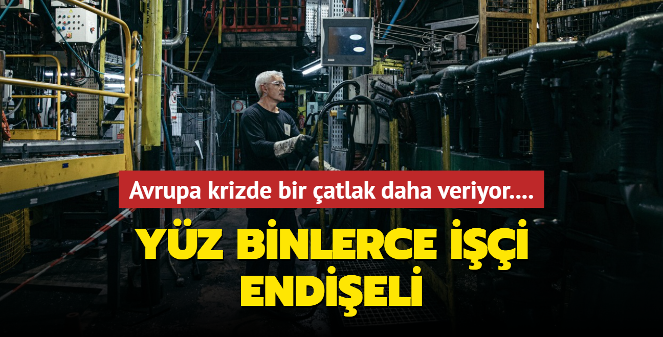 Avrupa krizde bir atlak daha veriyor! Yz binlerce ii endieli