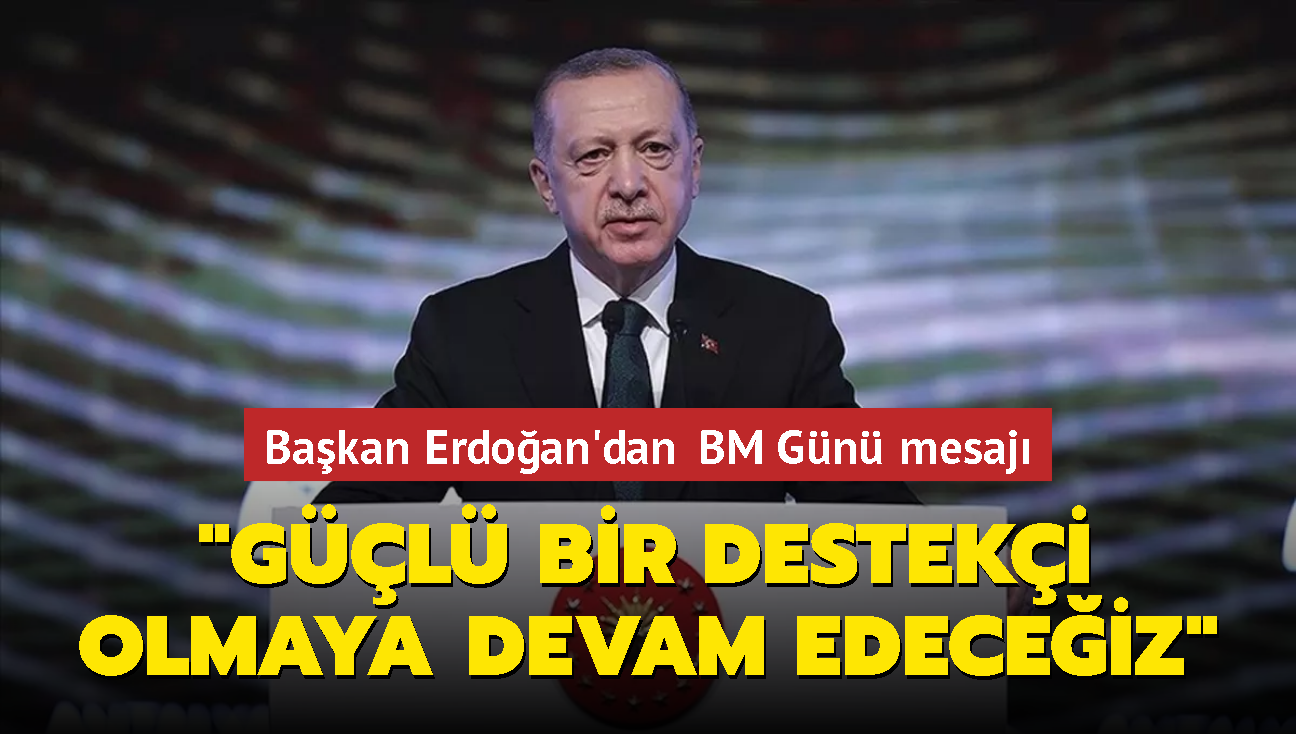 Bakan Erdoan'dan BM Gn ve BM Tekilat'nn kuruluunun 77. yl dnm mesaj