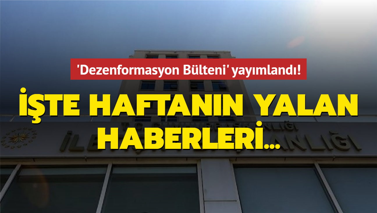 'Dezenformasyon Blteni' yaymland! te haftann yalan haberleri...