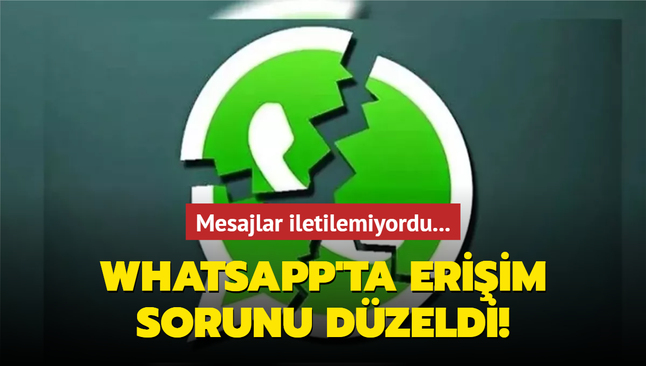 WhatsApp'ta eriim sorunu dzeldi!