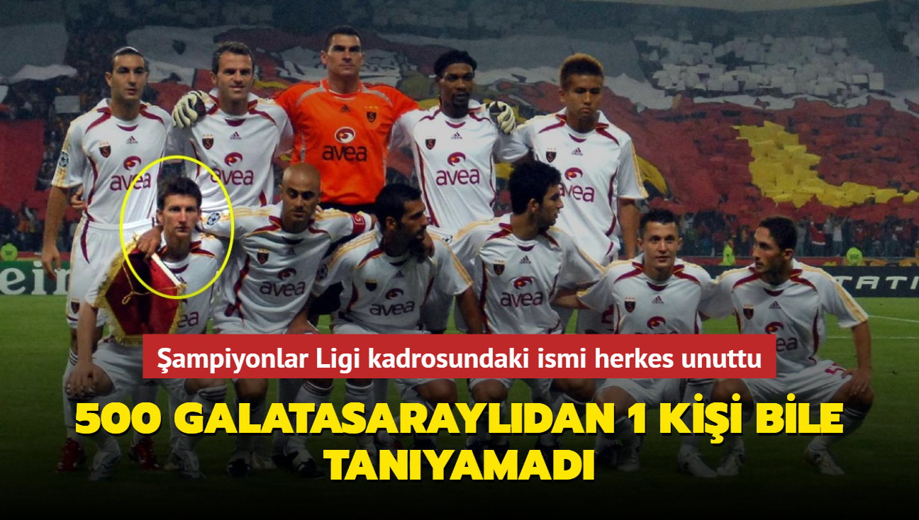 500 Galatasarayldan 1'i bile tanyamad! ampiyonlar Ligi kadrosundaki o isim unutuldu