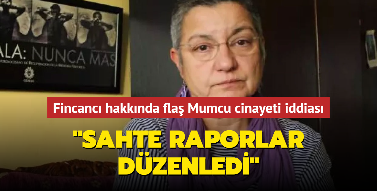 Fincanc hakknda fla Mumcu cinayeti iddias... "Sahte raporlar dzenledi"