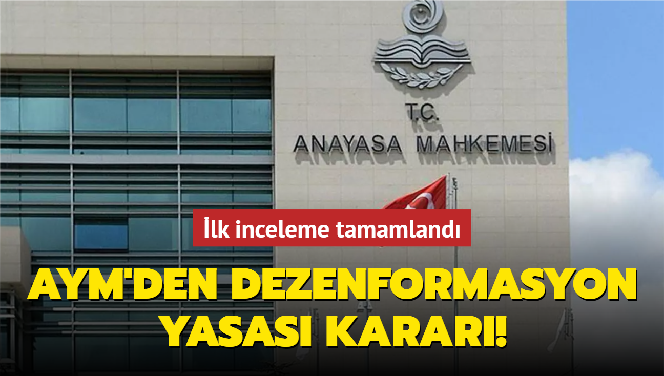 lk inceleme tamamland! AYM'den dezenformasyon yasas karar