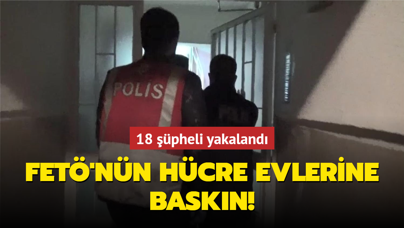 stanbul'da FET'nn hcre evlerine baskn: 18 pheli yakaland