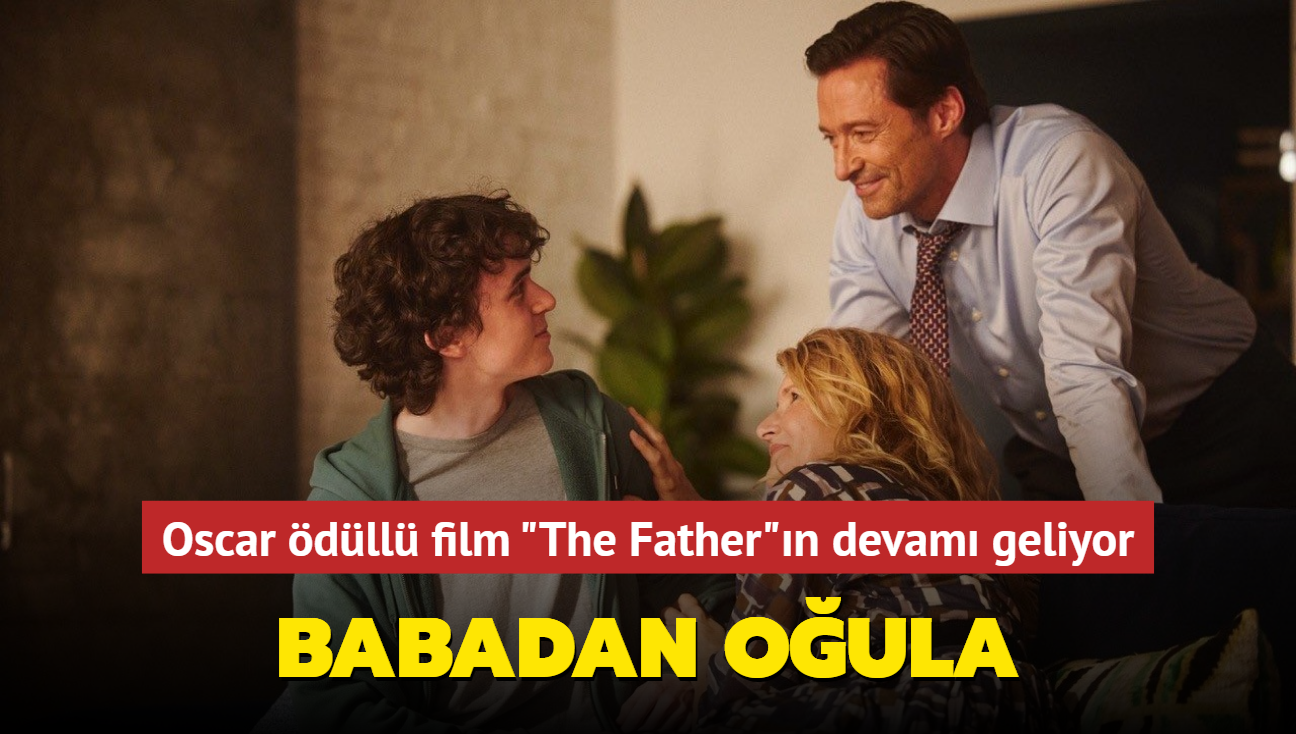 Oscar dll film "The Father"n devam "The Son" Kasm'da sinemalarda