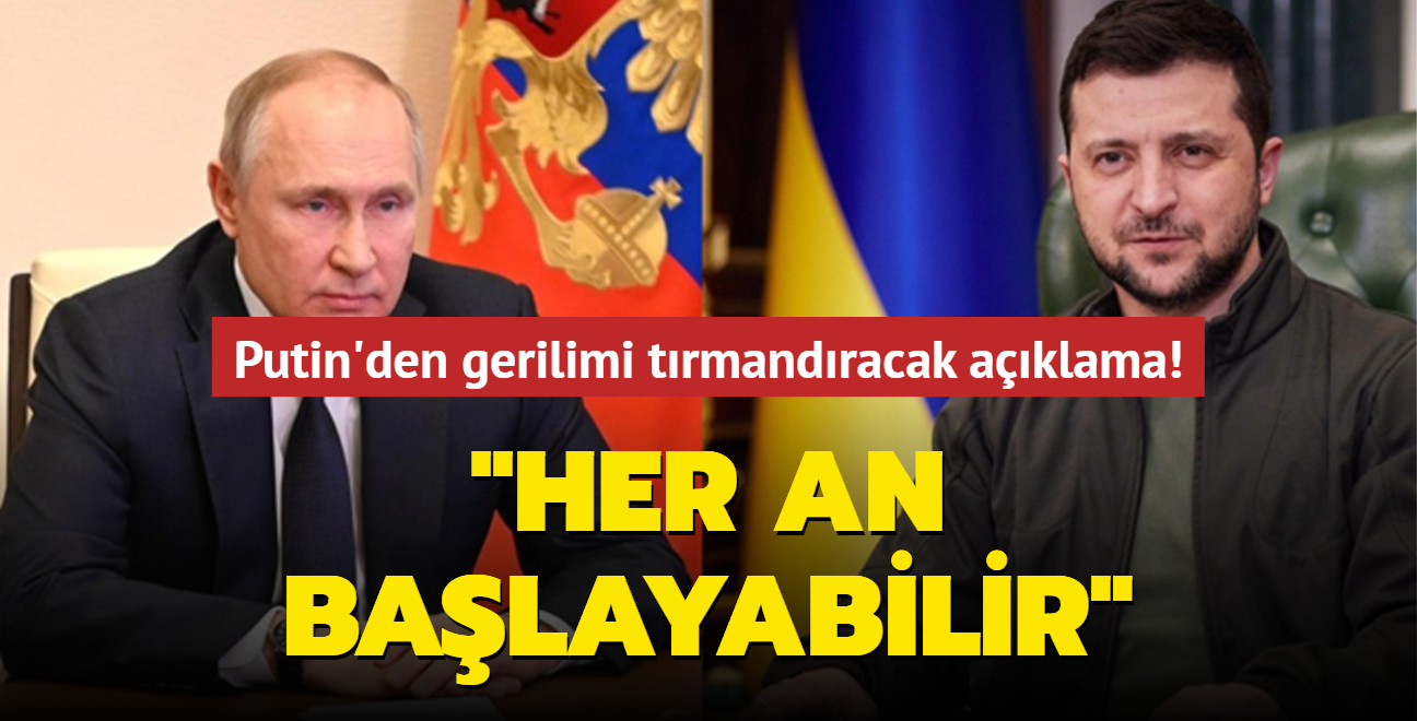 Putin'den gerilimi trmandracak aklama: Her an balayabilir