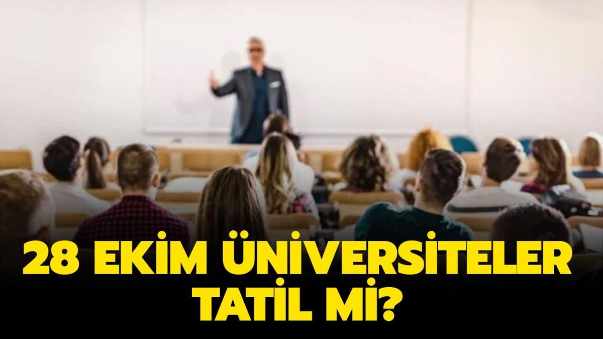 28 Ekim niversiteler tatil mi" 28 Ekim niversiteler yarm gn m tam gn m" 