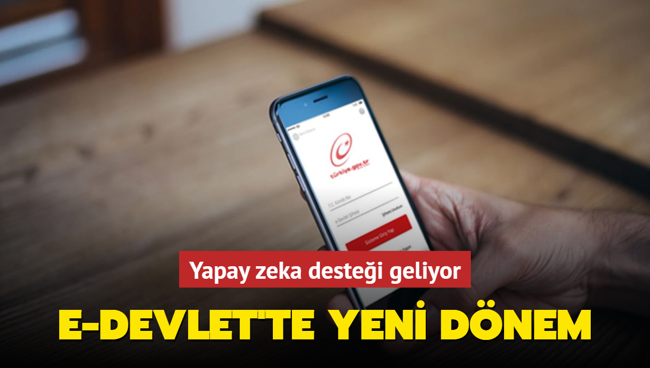 e-Devlet'te yapay zekal destek dnemi balyor!