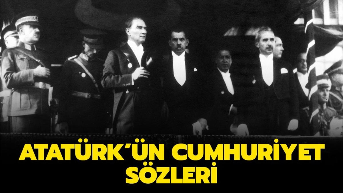 "Efendiler Yarın Cumhuriyeti Ilan Edeceğiz" Sözü Başta Olmak üzere ...