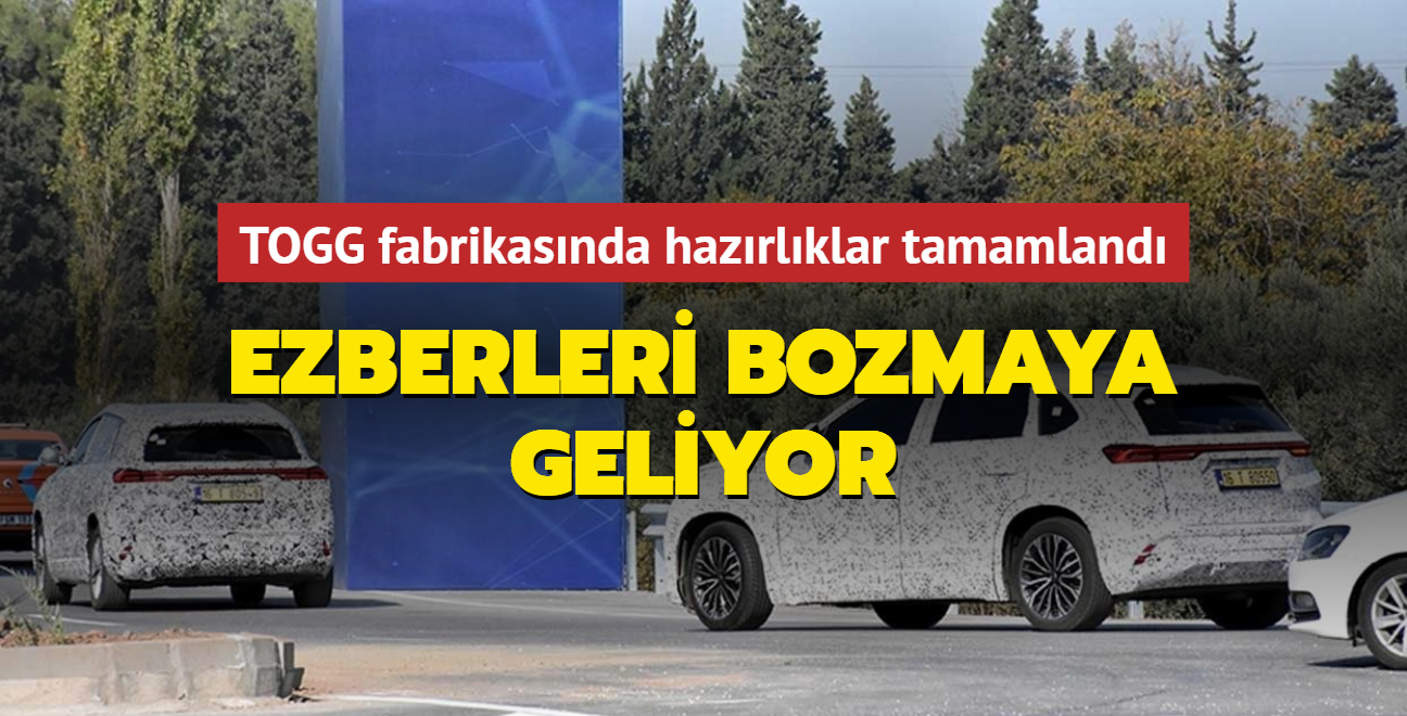 TOGG fabrikasnda hazrlklar tamamland... Ezberleri bozmaya geliyor