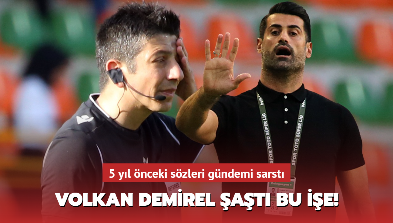 Volkan Demirel at bu ie! 5 yl nceki szleri gndemi sarst