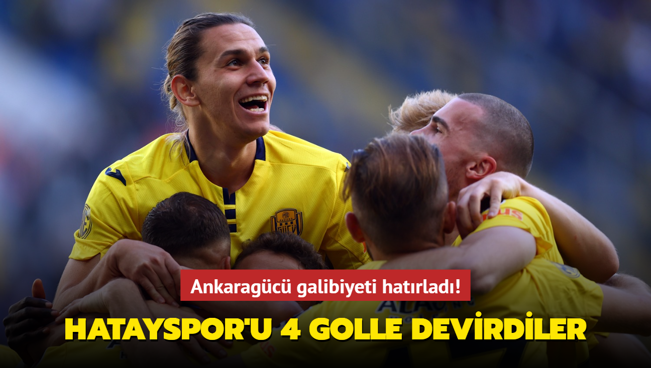 Ankaragc galibiyeti hatrlad! Hatayspor'u 4 golle devirdiler