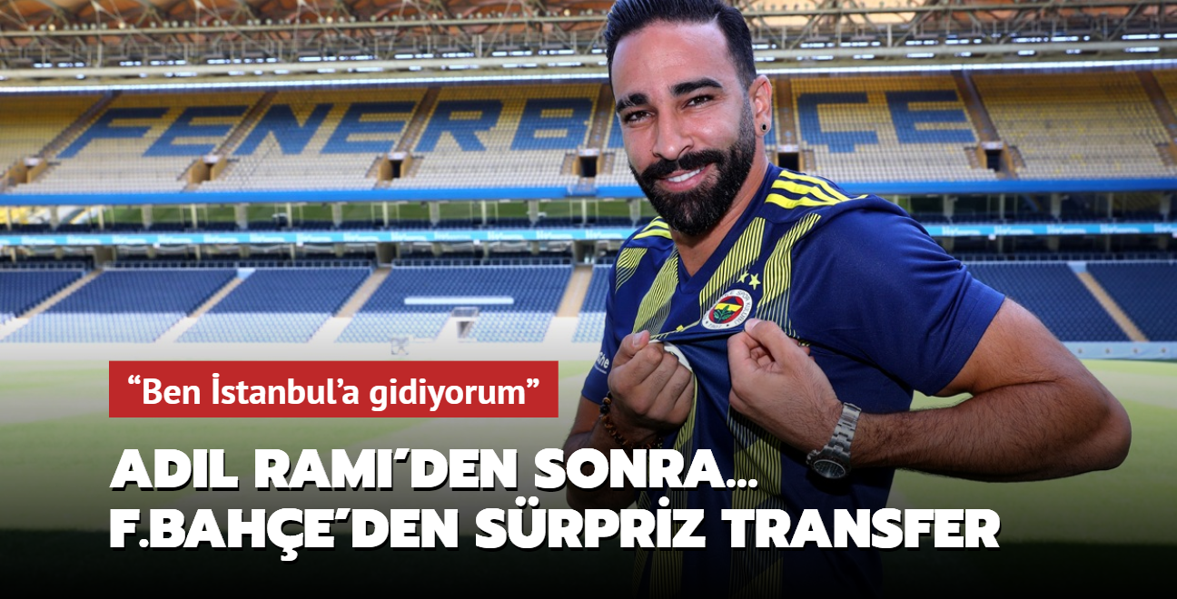 Adil Rami'den sonra Fenerbahe'den srpriz transfer: Ben stanbul'a gidiyorum!